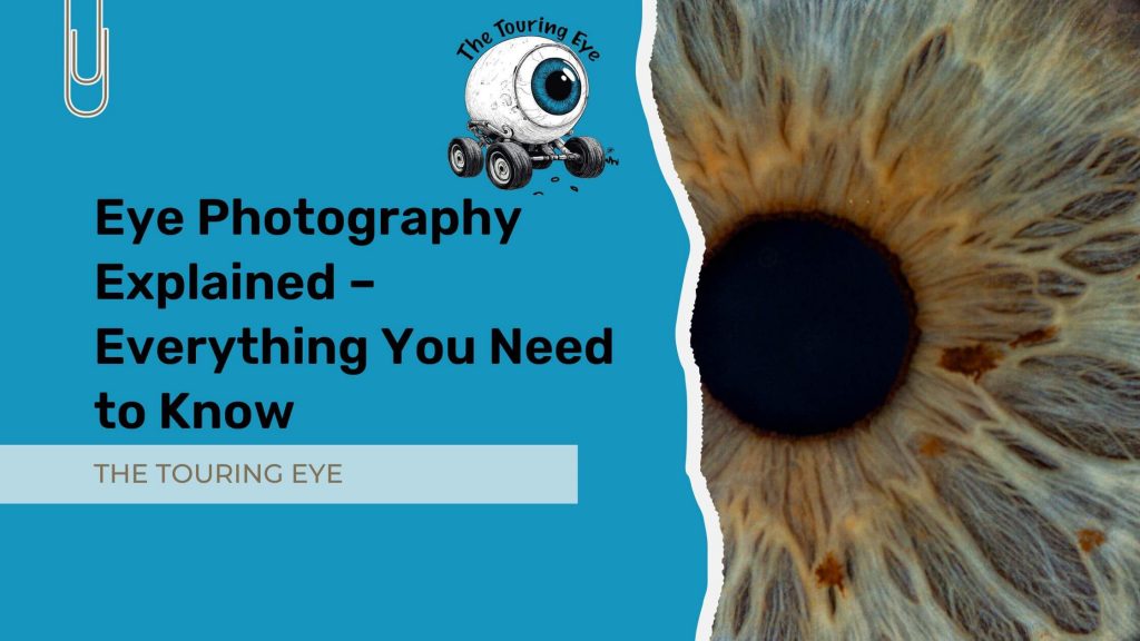 Eye Photography Explained – Everything You Need to Know banner images. Showing the blog title in black text on a light blue background on the left, and a closeup view of an eye iris on the right.